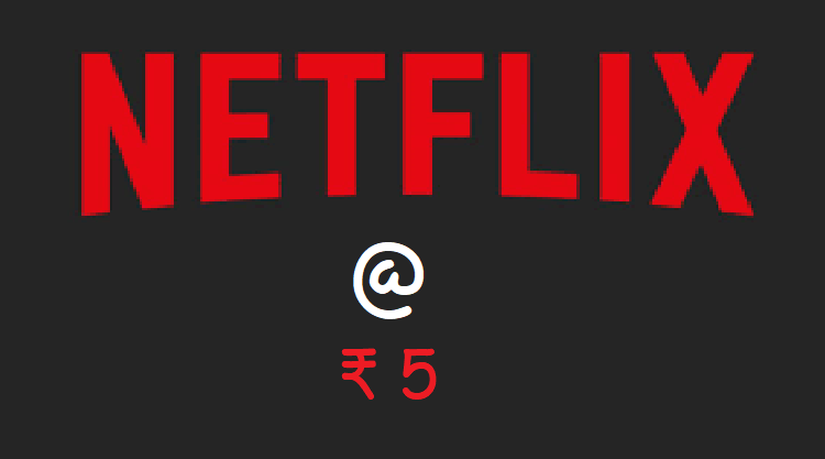 netflix india rs 5, netflix india signup, netflix 5 rs plan