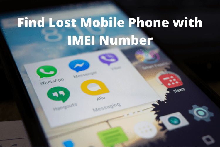 Find Lost Mobile Phone with IMEI Number, find phone using imei number