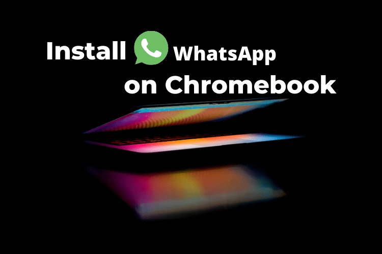 Install whatsapp on chromebook, chromebook whatsapp install, run whatsapp on chromebook