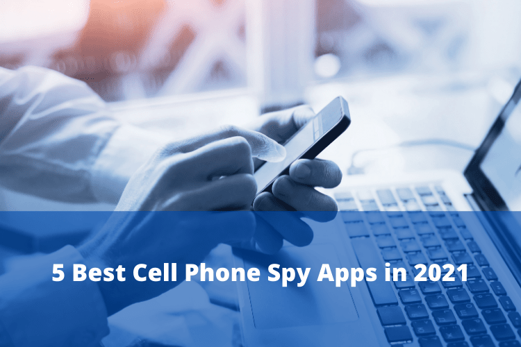 5 Best Cell Phone Spy App You Can Trust in 2021 1