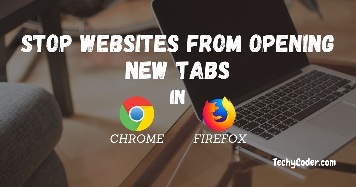 stop websites from opening new tabs in chrome safari firefox