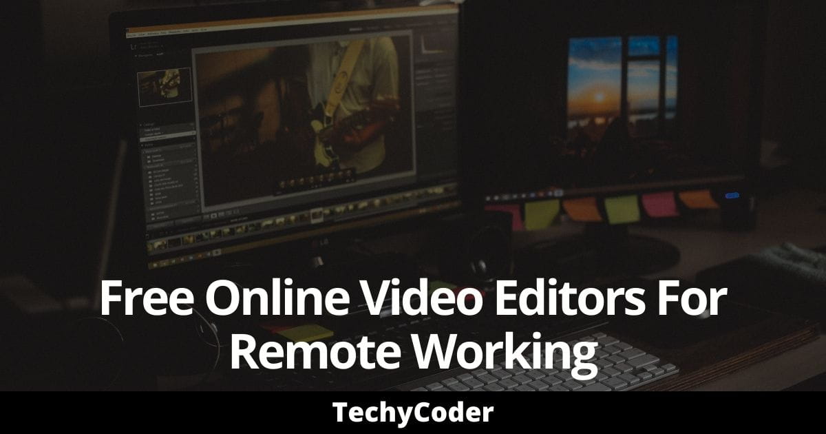 Free Online Video Editors For Remote Working