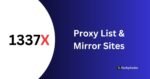 Updated: 100% Working 1337x Proxy List & Mirror Sites
