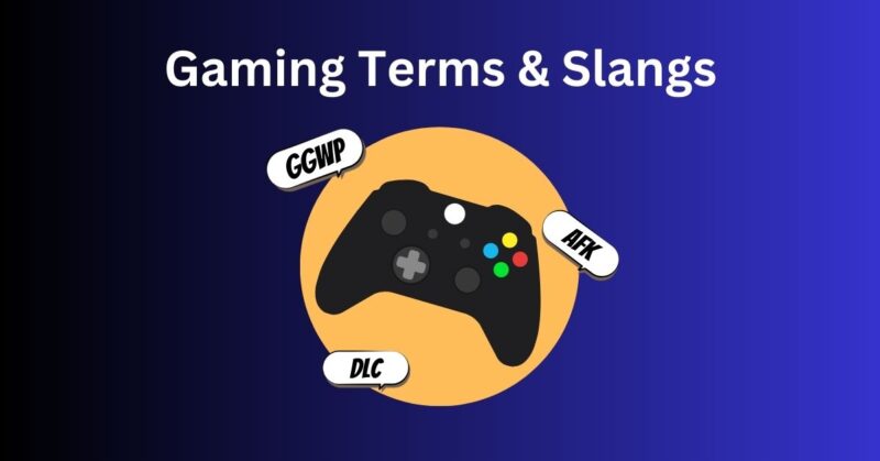 Gaming Terms & Slangs