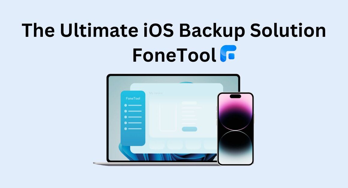 The Ultimate iOS Backup Solution - FoneTool Review